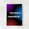 Typografisk plakat med ordene "Yesterday, Today, Tomorrow" i dramatisk design.	