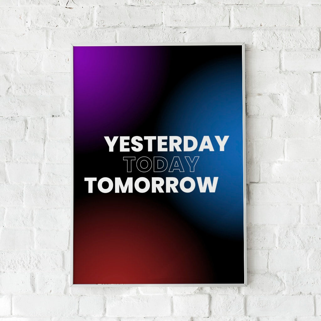 Typografisk plakat med ordene "Yesterday, Today, Tomorrow" i dramatisk design.	
